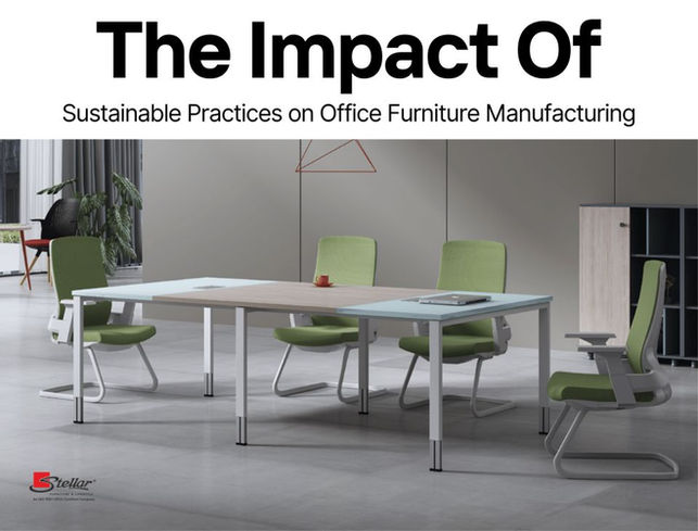 The Impact of Sustainable Practices on Office Furniture Manufacturing