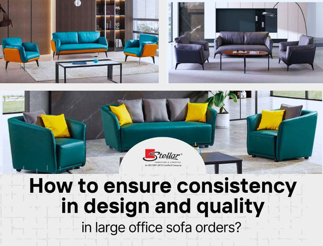 How to ensure consistency in design and quality in large office sofa orders? 