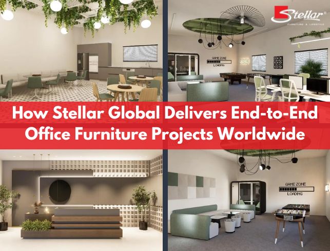 How Stellar Global Delivers End-to-End Office Furniture Projects Worldwide